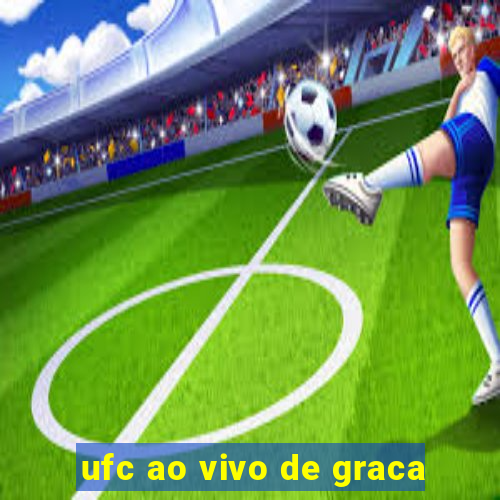 ufc ao vivo de graca